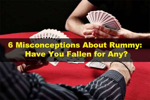6 Misconceptions About Rummy Hero: Have You Fallen for Any?