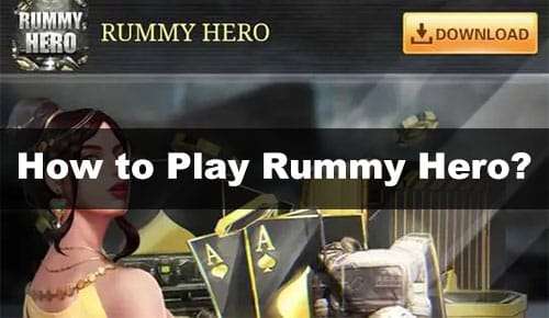 How to Play Rummy Hero?